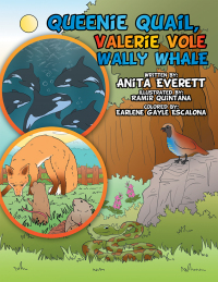 Cover image: Queenie Quail, Valerie Vole  and Wally Whale 9781514459942