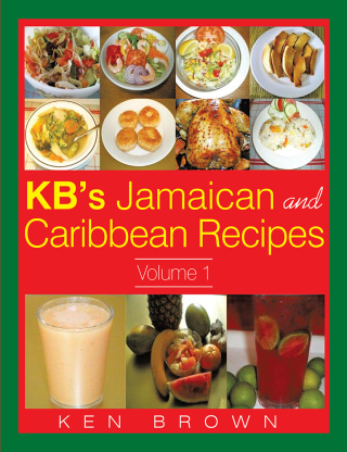Cover image: Kb's Jamaican and Caribbean Recipes Vol 1 9781514460498