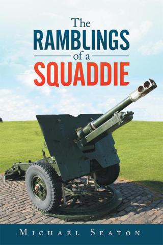 Cover image: The Ramblings of a Squaddie 9781514461556