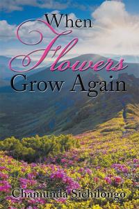 Cover image: When Flowers Grow Again 9781514462935