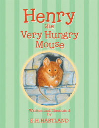 Cover image: Henry the Very Hungry Mouse 9781514463512