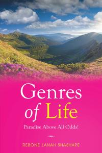 Cover image: Genres  of Life  -Paradise Above All Odds! 9781514463918