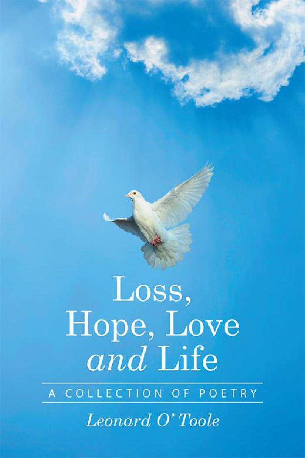 Loss, Hope, Love and Life A Collection of Poetry