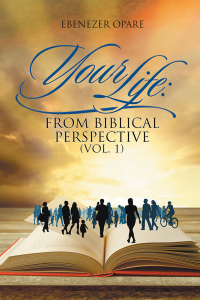 Omslagafbeelding: Your Life: from Biblical Perspective (Vol. 1) 9781514465042