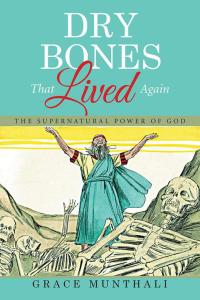 Cover image: Dry Bones That Lived Again 9781514465240