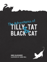 Cover image: The Adventures of Tilly-Tat and Black Cat 9781514466643