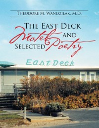 Titelbild: The East Deck Motel and Selected Poetry 9781514467275