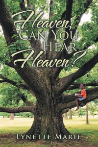 Omslagafbeelding: Heaven, Can You Hear Heaven? 9781514467916