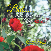 Cover image: But…..Did You See the Roses? 9781514468852