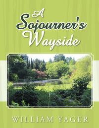 Omslagafbeelding: A Sojourner's Wayside 9781514469040