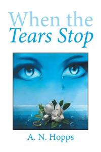 Imagen de portada: When the Tears Stop 9781514469644