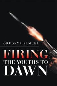 Imagen de portada: Firing the Youths to Dawn 9781514473085