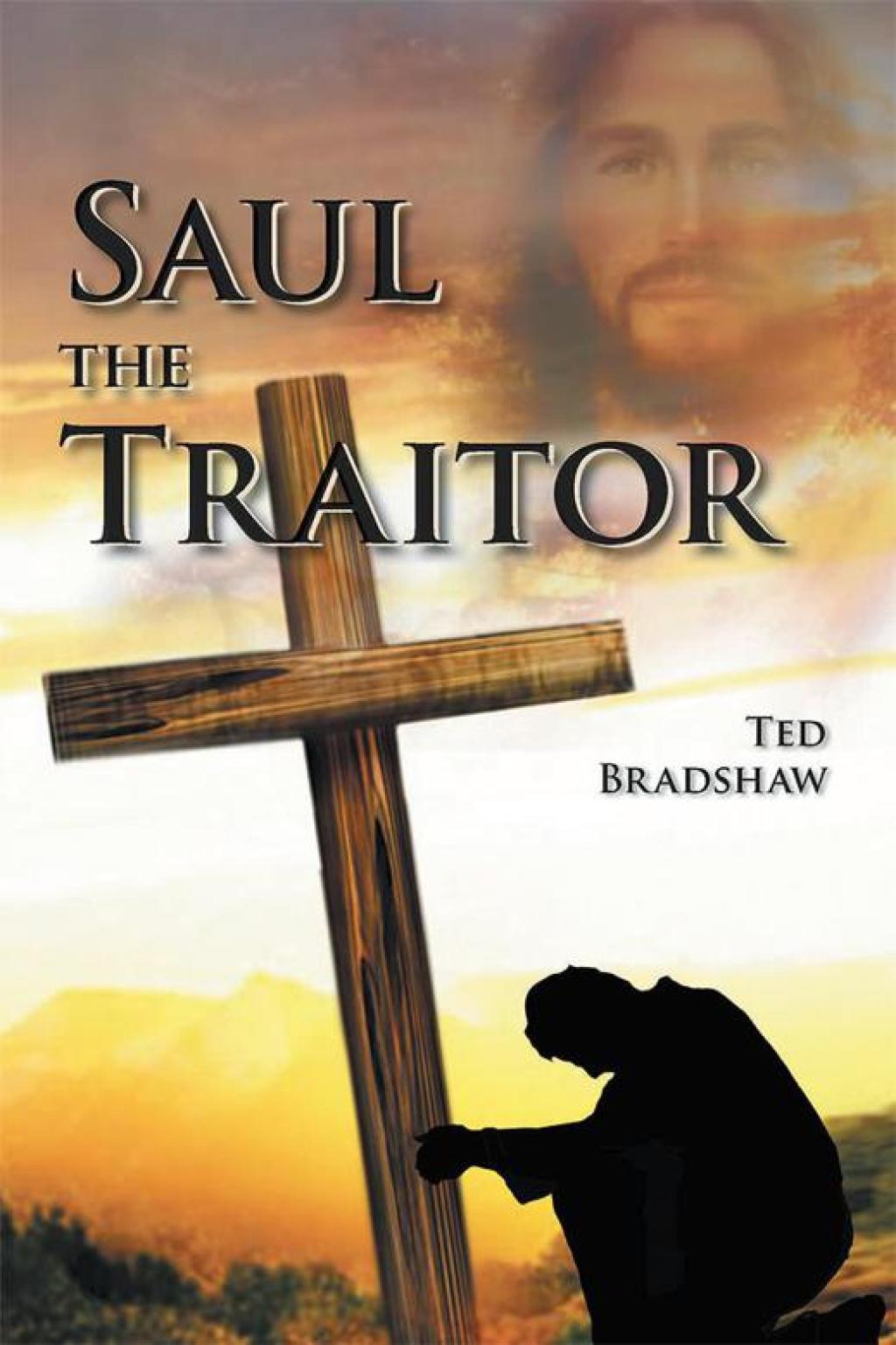 Saul – the Traitor! A Fictionalized Biography of the Apostle Paul
