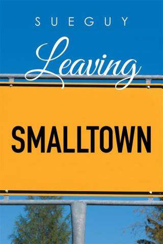 表紙画像: Leaving Smalltown 9781514475393