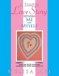 表紙画像: A Simple Love Story Between Me and Myself 9781514476338