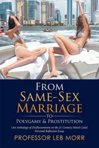 Cover image: From Same-Sex Marriage to Polygamy & Prostitution 9781514478448