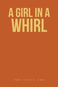 Cover image: A Girl in a Whirl 9781514478684