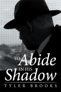 Imagen de portada: To Abide in His Shadow 9781514478981