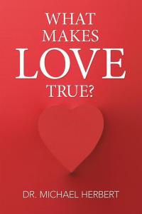 Cover image: What Makes Love True? 9781514482841