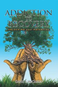 Cover image: Addiction to Recovery 9781514482957