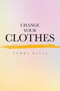 Omslagafbeelding: Change Your Clothes 9781514483510