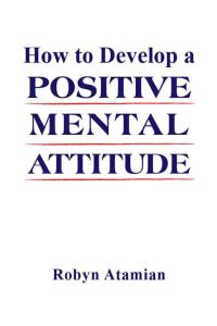 Imagen de portada: How to Develop a Positive Mental Attitude 9781514484029