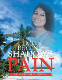 Cover image: Hope Beyond Shadows of Pain 9781514484357