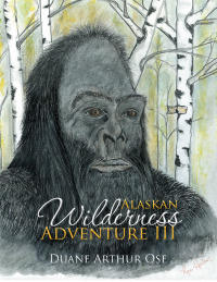 Cover image: Alaskan Wilderness Adventure Iii 9781514484609