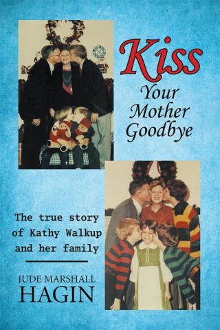 Cover image: Kiss Your Mother Goodbye 9781514484784