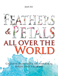 Omslagafbeelding: Feathers and Petals All over the World 9781514484821