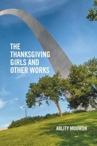 Cover image: The Thanksgiving Girls and Other Works 9781514485224