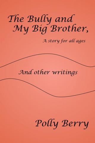 Imagen de portada: The Bully and My Big Brother, a Story for All Ages 9781514486535