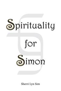 Cover image: Spirituality for Simon 9781514486702