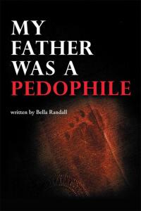 表紙画像: My Father Was a Pedophile 9781514486832