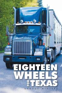 Imagen de portada: Eighteen Wheels for Texas 9781514487259