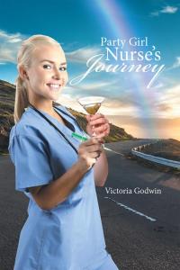 Cover image: Party Girl Nurse's Journey 9781514487426