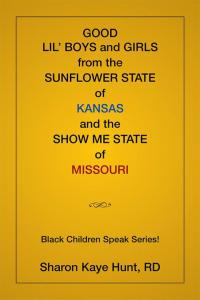 Omslagafbeelding: Good Lil’ Boys and Girls from the Sunflower State of Kansas and the Show Me State of Missouri 9781514487457