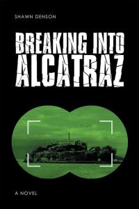 Cover image: Breaking into Alcatraz 9781514490037