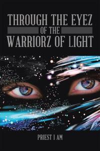 Imagen de portada: Through the Eyez of the Warriorz of Light 9781514490860