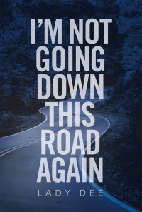 Imagen de portada: I'm Not Going Down This Road Again 9781514491140