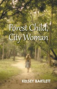 Cover image: Forest Child, City Woman 9781514492420