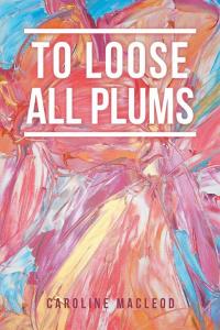 Cover image: To Loose All Plums 9781514493939