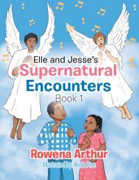 表紙画像: Elle and Jesse’S Supernatural Encounters 9781514494011