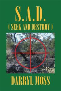 Cover image: S.A.D. (Seek and Destroy) 9781514494202