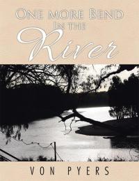 Cover image: One More Bend in the River 9781514494219