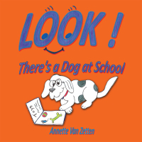 Cover image: Look! There’S a Dog at School 9781514497456