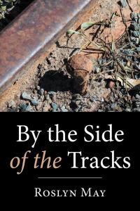 Cover image: By the Side of the Tracks 9781514497807