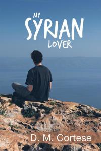 Cover image: My Syrian Lover 9781514497982