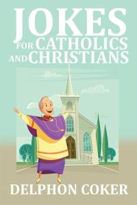Imagen de portada: Jokes for Catholics and Christians 9781514499160