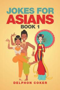 Cover image: Jokes for Asians 9781514499382